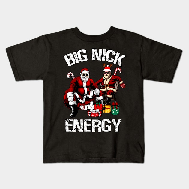 Big Nick Energy Funny Santa Christmas Xmas Ugly Christmas Sweater Kids T-Shirt by StarMa